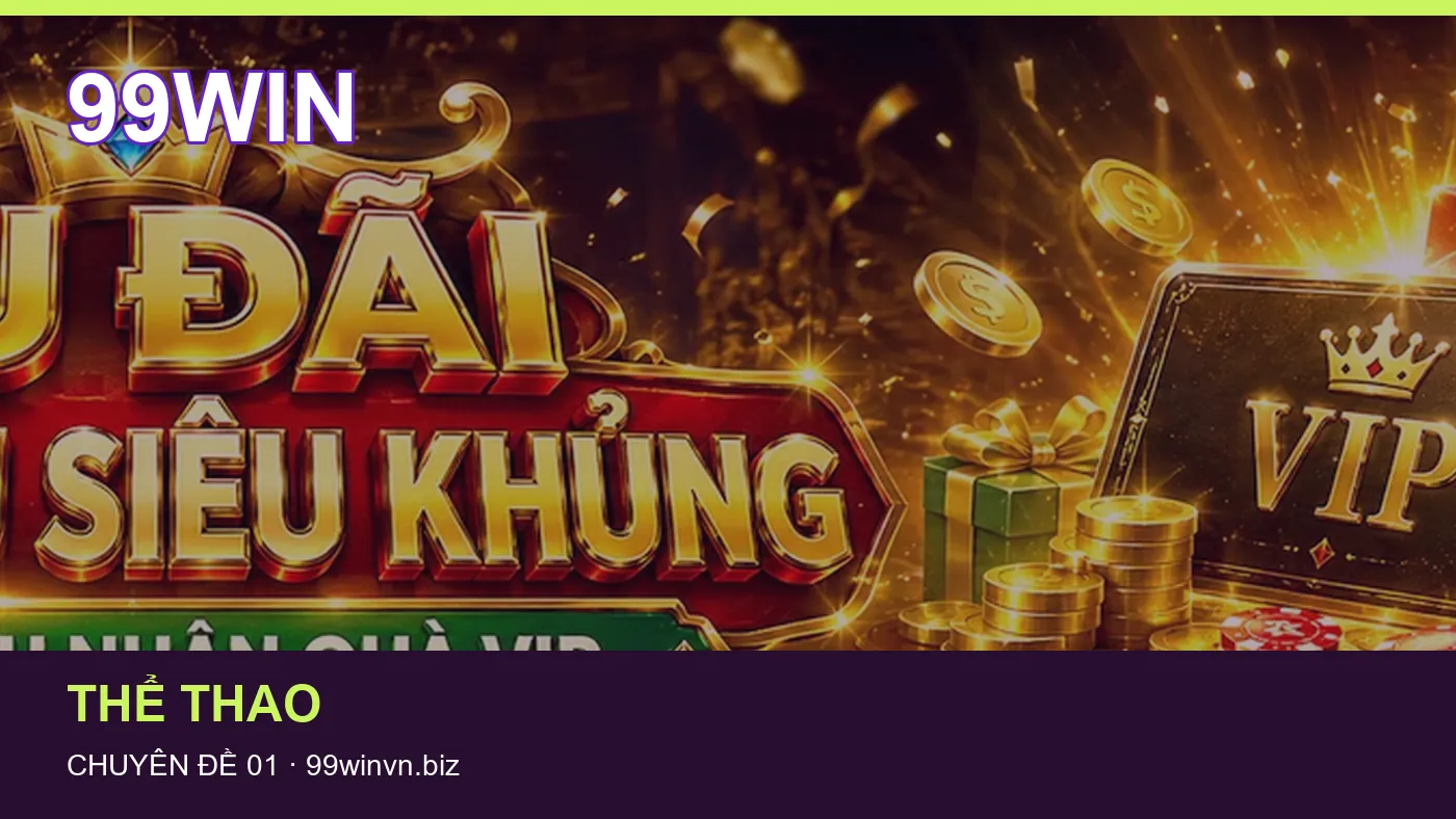 Cách bắt đầu đọc chuyên mục Thể thao trên 99WIN