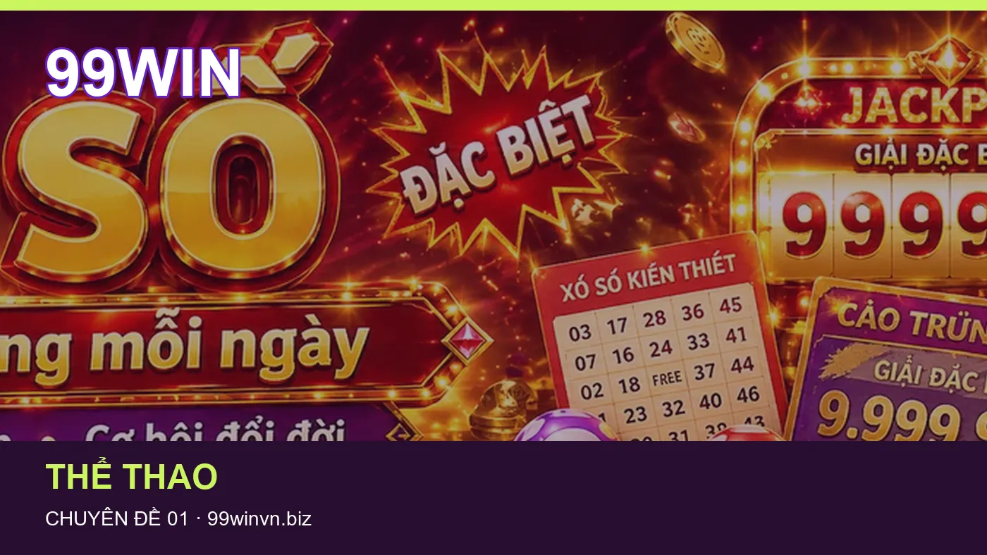 Trải nghiệm Thể thao trên điện thoại cùng cẩm nang 99WIN